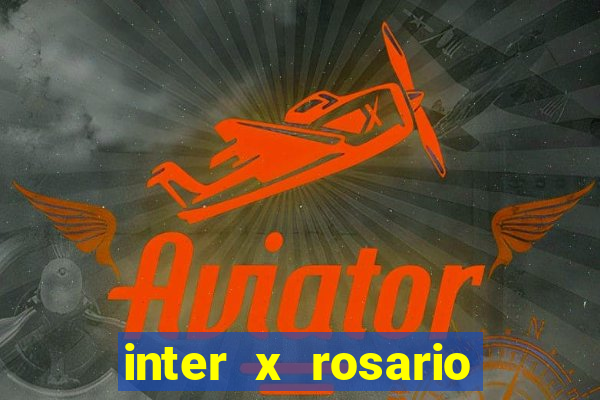 inter x rosario central onde assistir